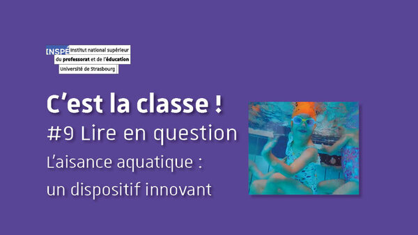 Visuel de la vidéo "Lire en questions, l'aisance aquatique | C'est la classe #9"